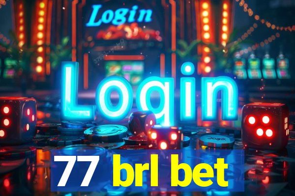 77 brl bet